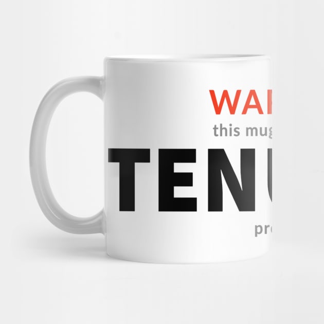 Tenured Mug by orbitaledge